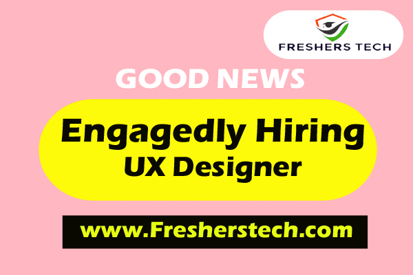 Engagedly Bangalore Careers 2022 Hiring UX Designer - Freshers Job